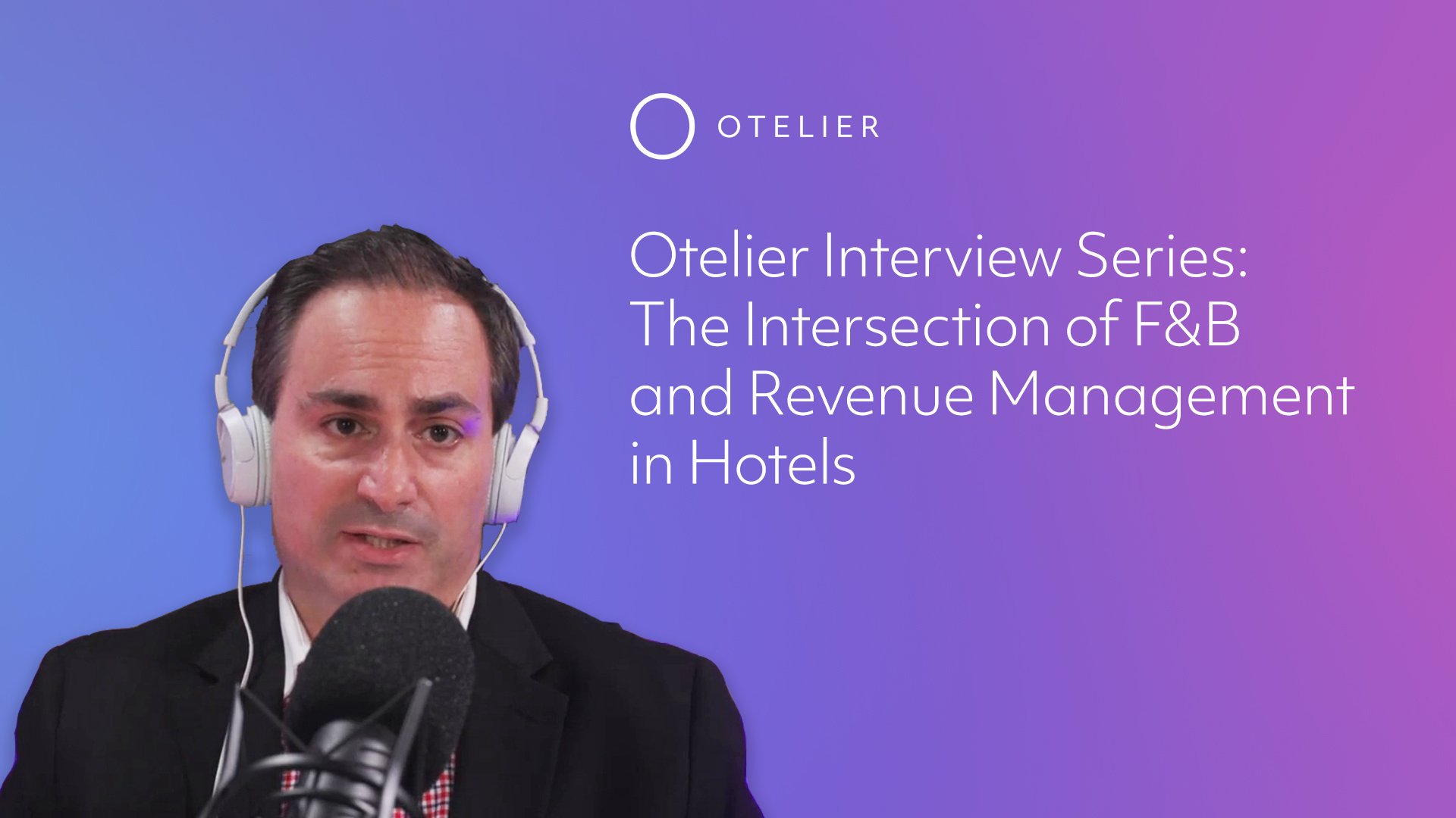 Otelier Interview Series: What F&B Can Teach Us About Smarter Revenue Management