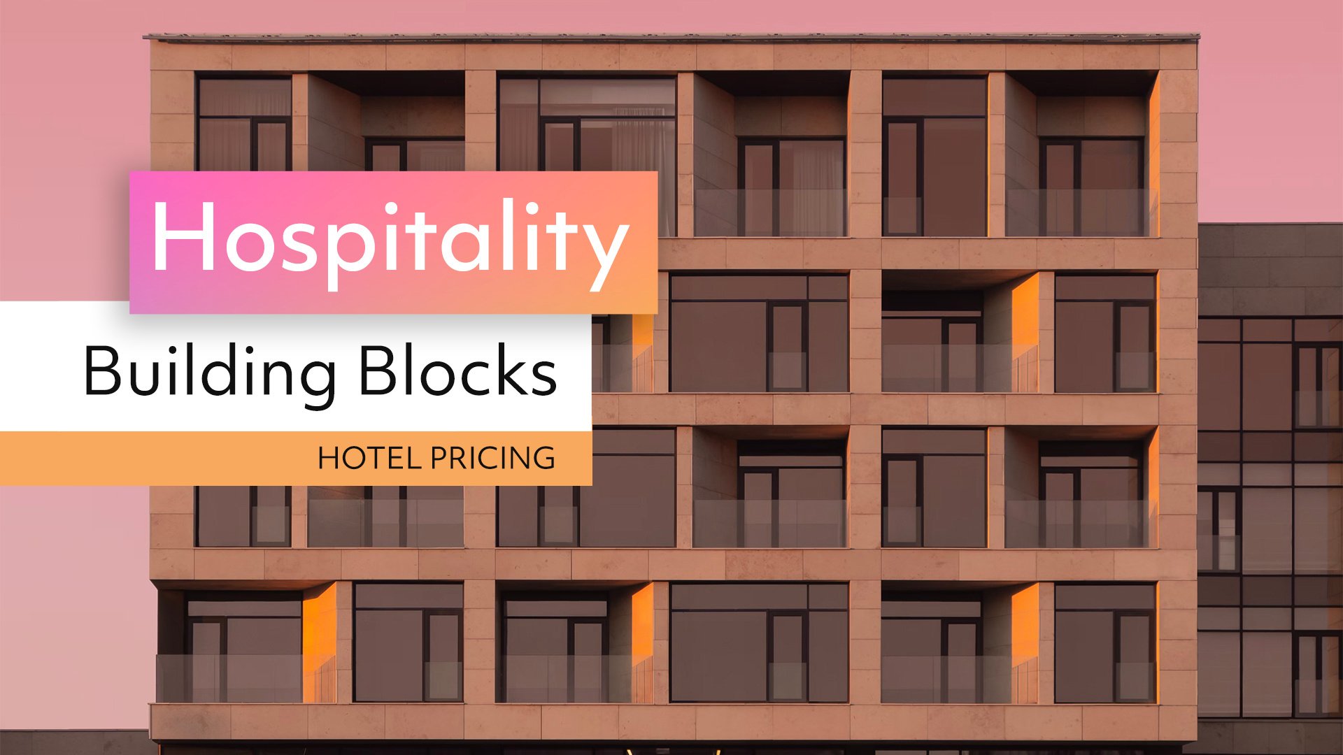 Hospitality Building Blocks: How to Build an Effective Hotel Pricing Strategy