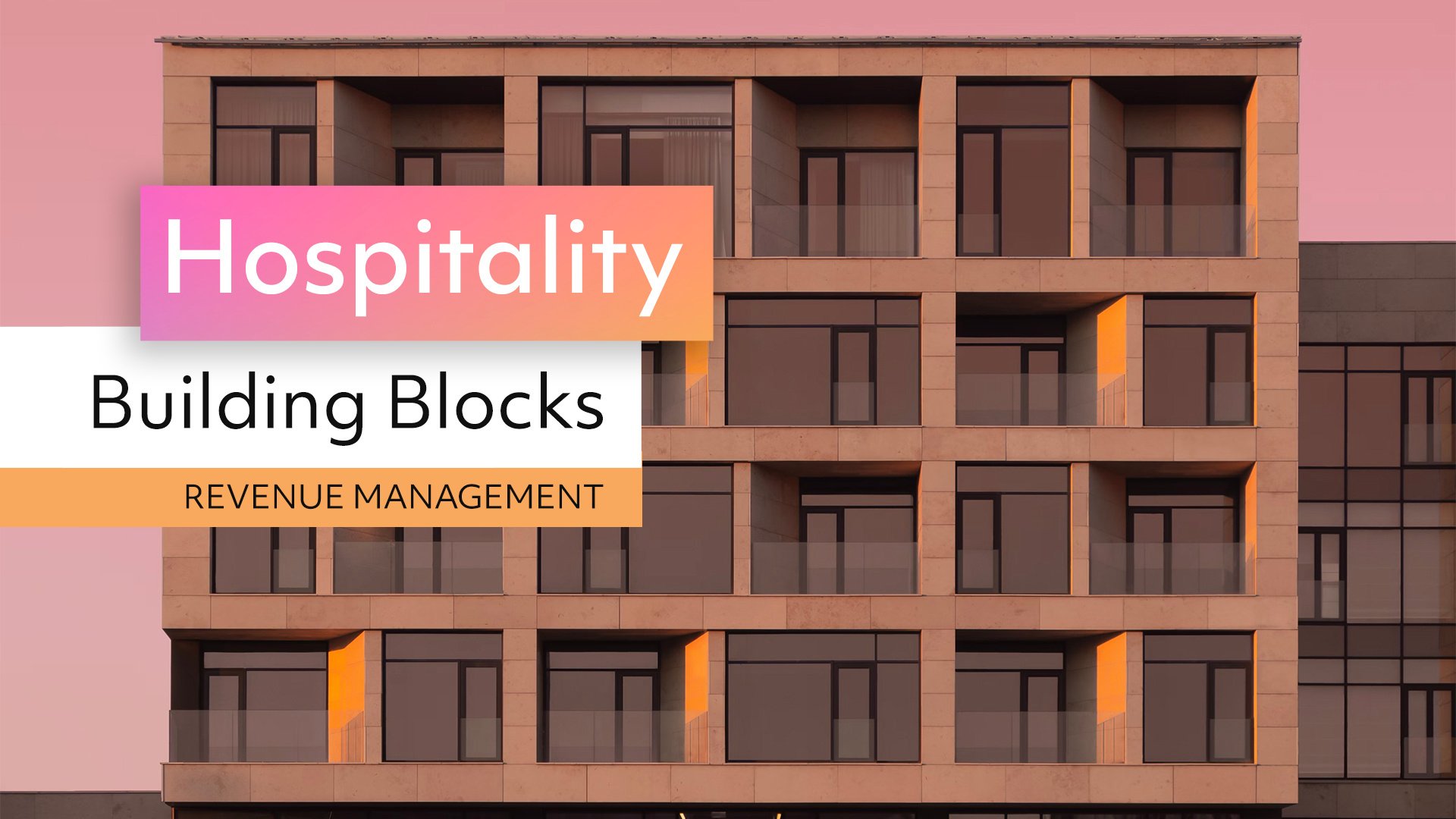 Hospitality Building Blocks: What is Hotel Revenue Management?